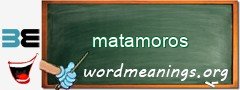 WordMeaning blackboard for matamoros